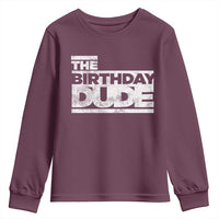 The Birthday Dude Youth Sweatshirt Funny Birthday Guy Gift