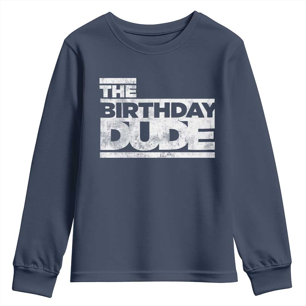The Birthday Dude Youth Sweatshirt Funny Birthday Guy Gift