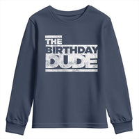 The Birthday Dude Youth Sweatshirt Funny Birthday Guy Gift