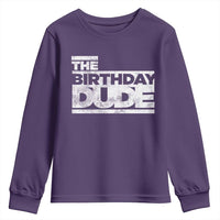 The Birthday Dude Youth Sweatshirt Funny Birthday Guy Gift