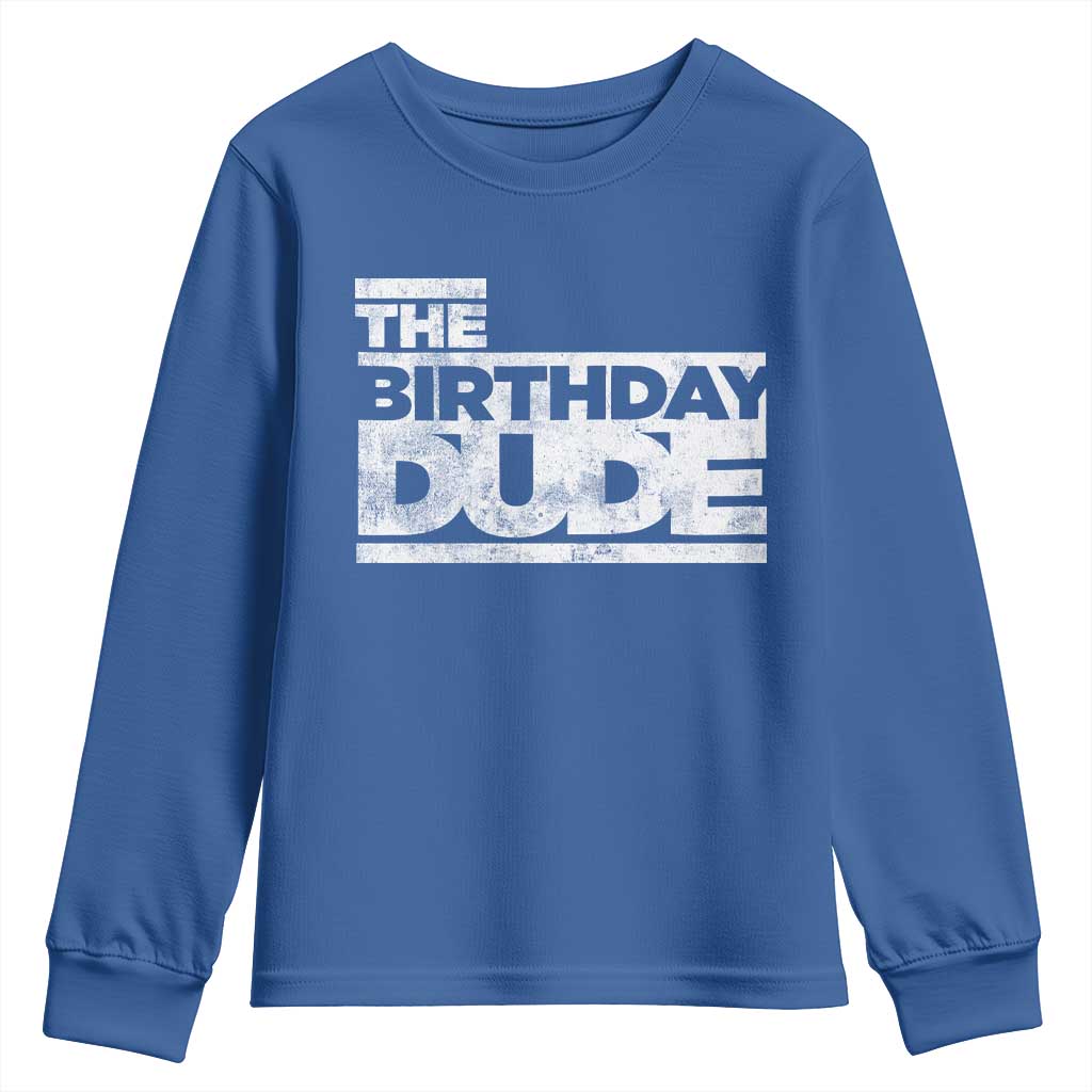 The Birthday Dude Youth Sweatshirt Funny Birthday Guy Gift