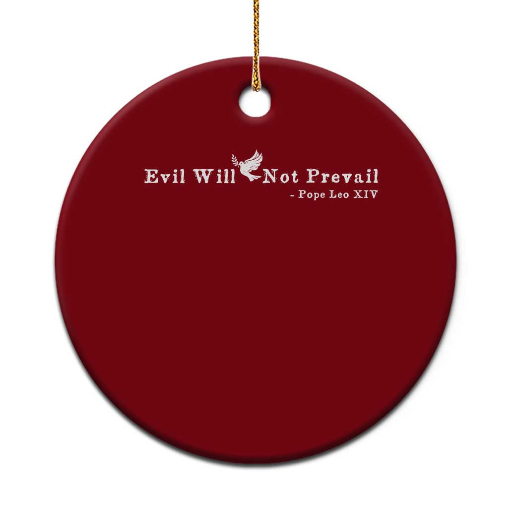 Evil Will Not Prevail Pope Leo XIV Ceramic Ornament