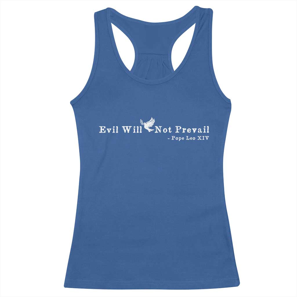 Evil Will Not Prevail Pope Leo XIV Racerback Tank Top