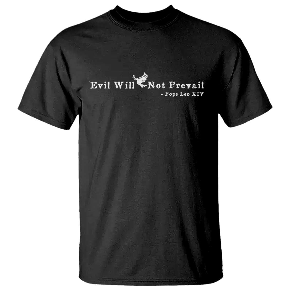 Evil Will Not Prevail Pope Leo XIV T Shirt