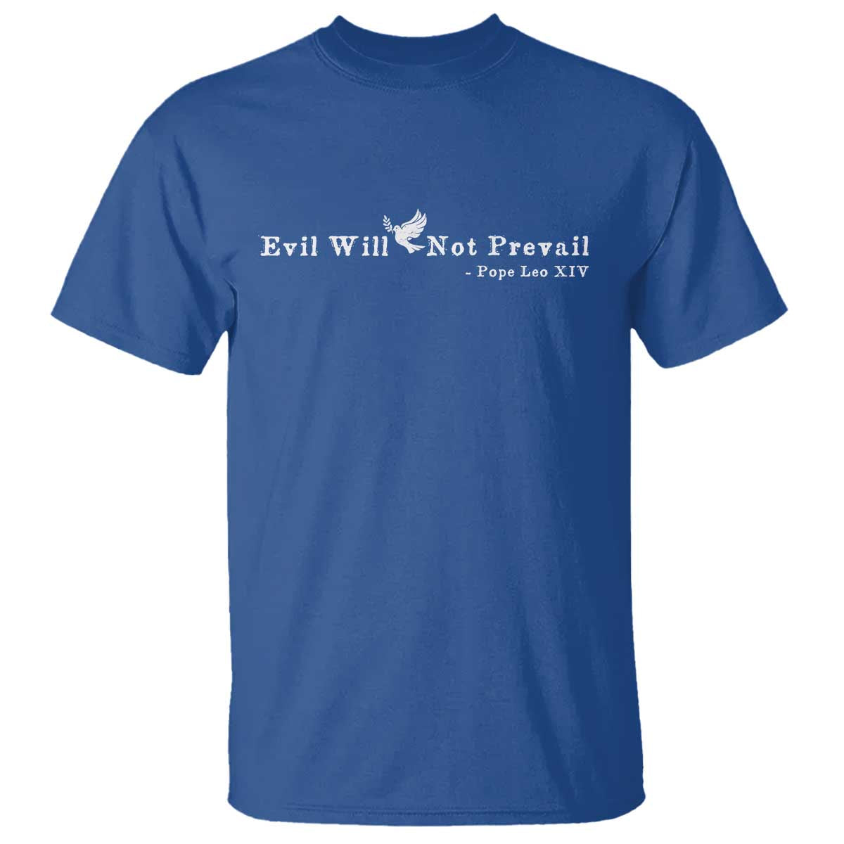 Evil Will Not Prevail Pope Leo XIV T Shirt