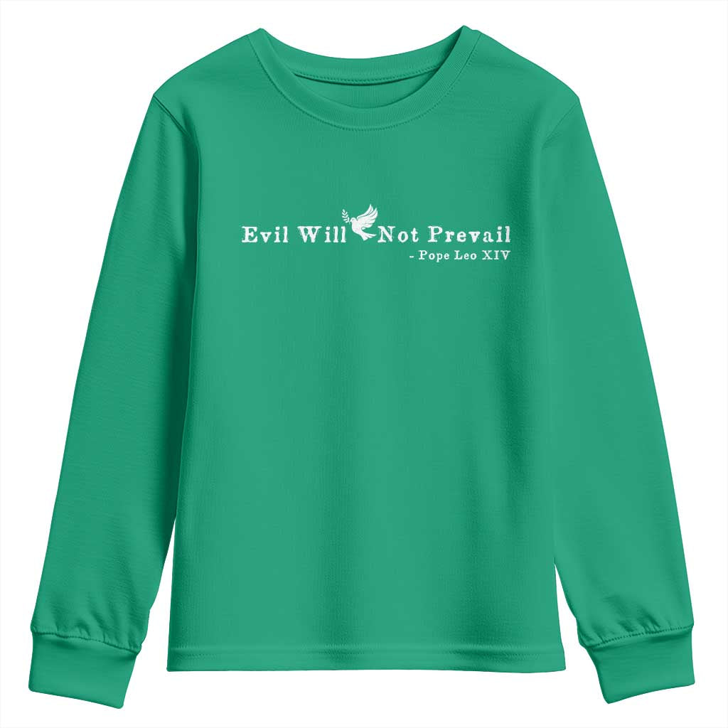 Evil Will Not Prevail Pope Leo XIV Youth Sweatshirt