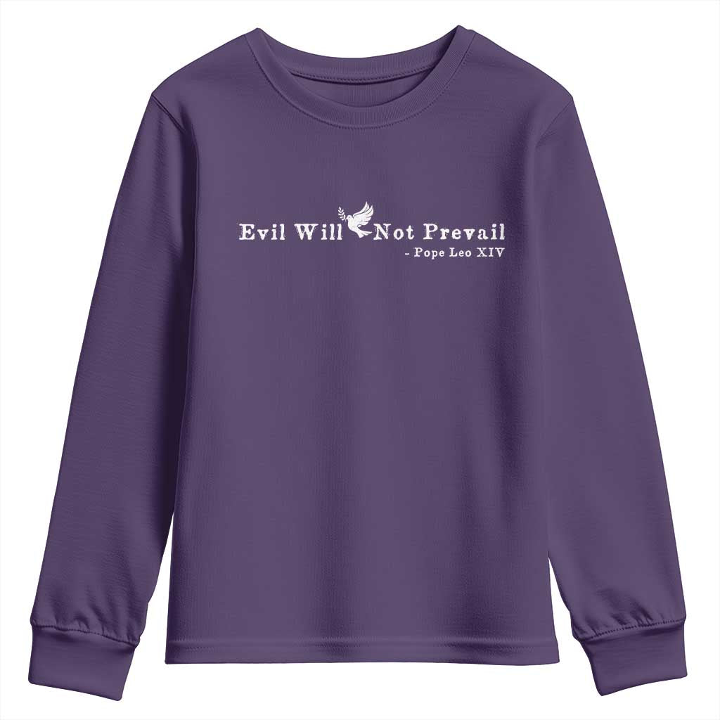 Evil Will Not Prevail Pope Leo XIV Youth Sweatshirt