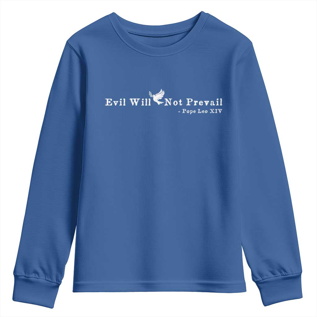 Evil Will Not Prevail Pope Leo XIV Youth Sweatshirt