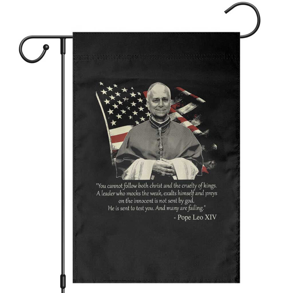 Pope Leo XIV Garden Flag You Cannot Follow Both Christ And The Cruelty Of Kings