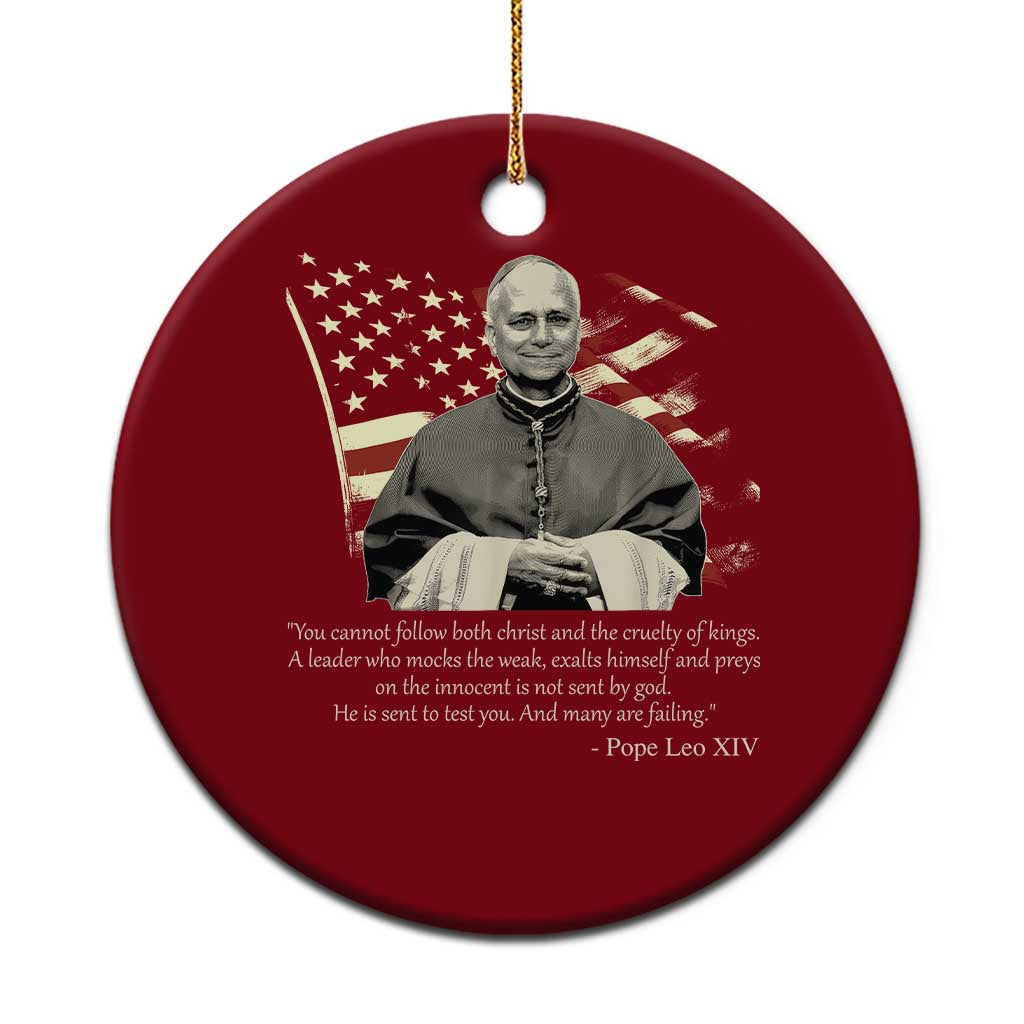 Pope Leo XIV Ceramic Ornament You Cannot Follow Both Christ And The Cruelty Of Kings