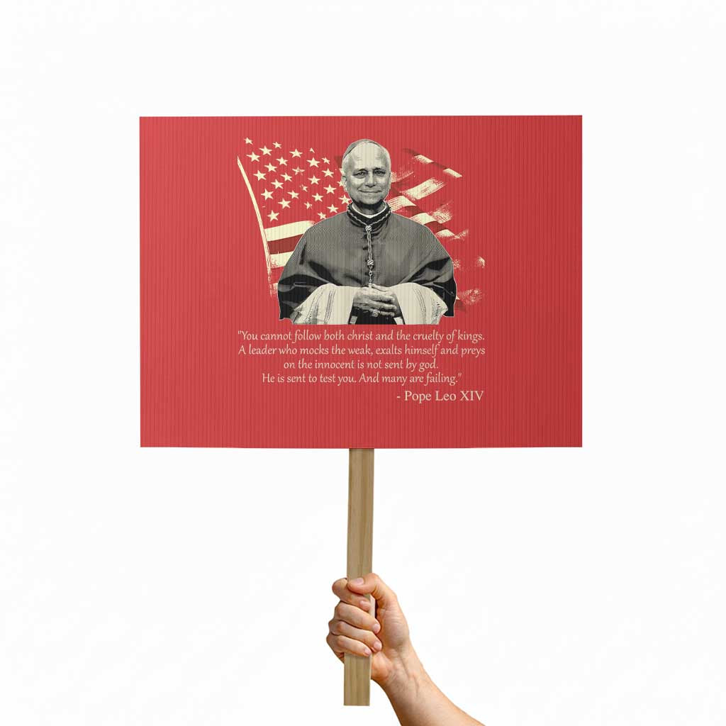 Pope Leo XIV Protest Sign You Cannot Follow Both Christ And The Cruelty Of Kings
