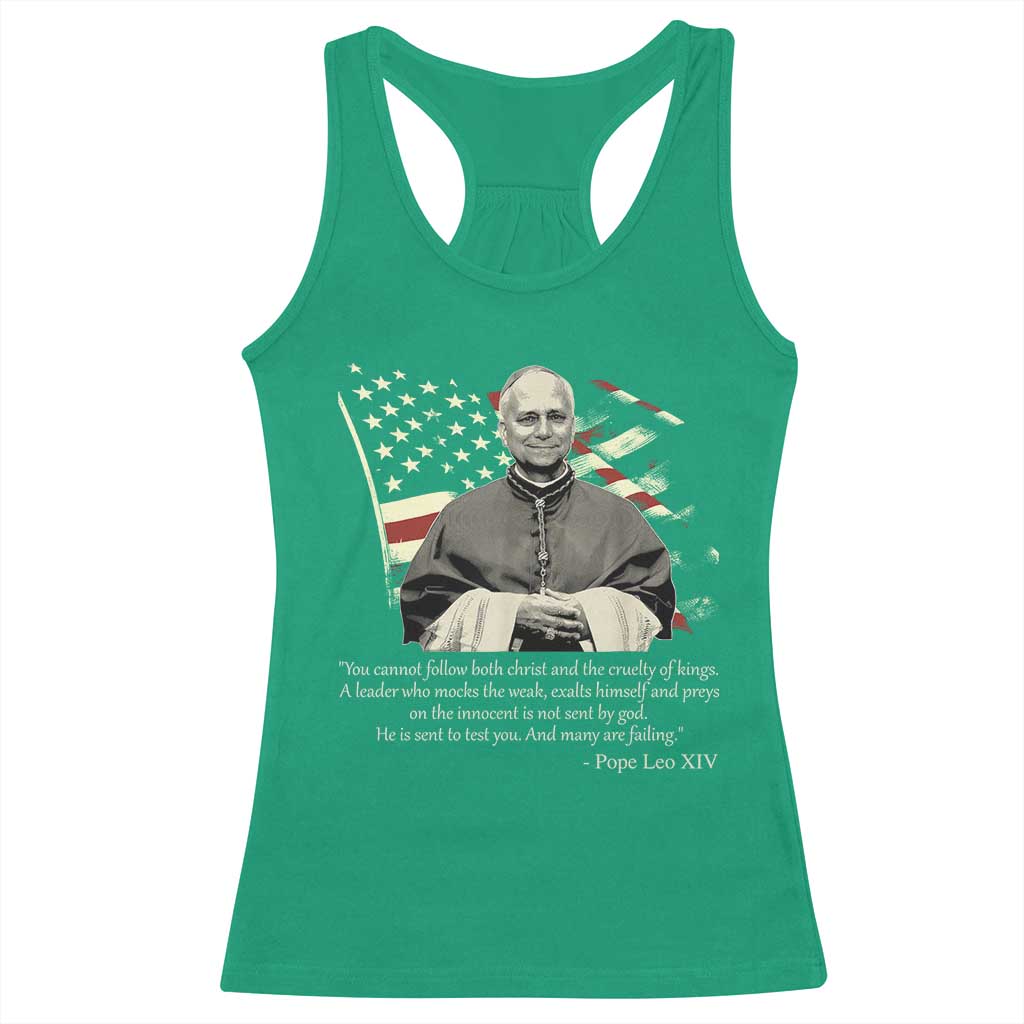 Pope Leo XIV Racerback Tank Top You Cannot Follow Both Christ And The Cruelty Of Kings