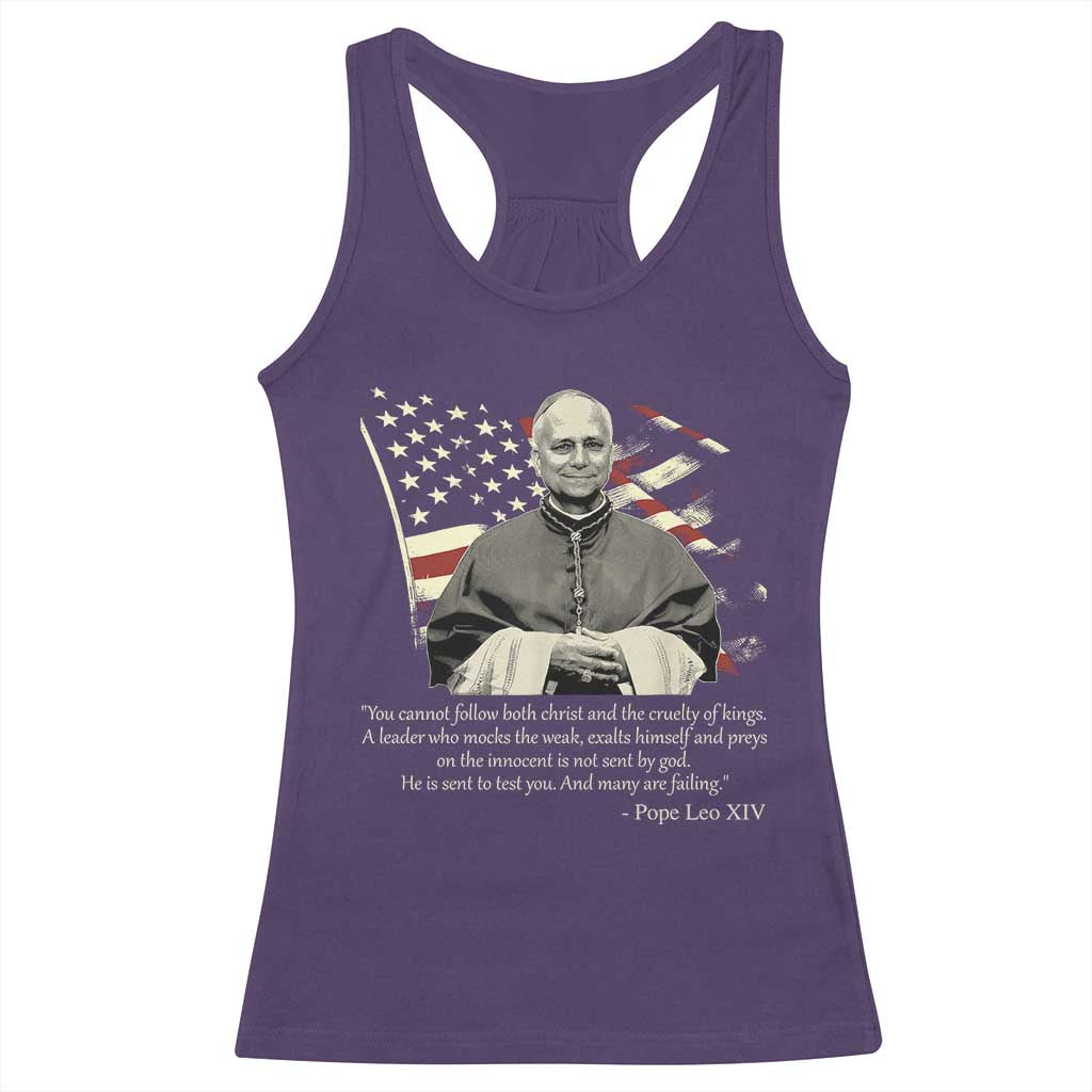 Pope Leo XIV Racerback Tank Top You Cannot Follow Both Christ And The Cruelty Of Kings
