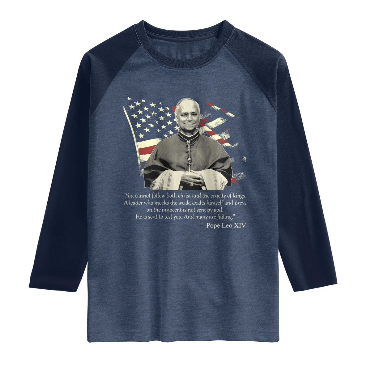 Pope Leo XIV Raglan Shirt You Cannot Follow Both Christ And The Cruelty Of Kings