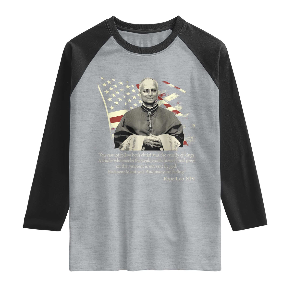 Pope Leo XIV Raglan Shirt You Cannot Follow Both Christ And The Cruelty Of Kings