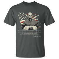 Pope Leo XIV T Shirt You Cannot Follow Both Christ And The Cruelty Of Kings