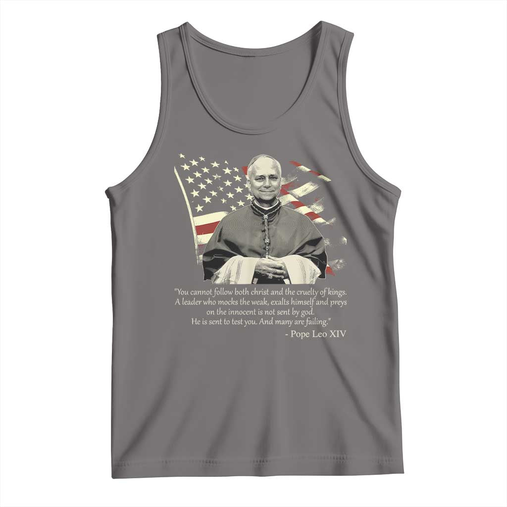 Pope Leo XIV Tank Top You Cannot Follow Both Christ And The Cruelty Of Kings