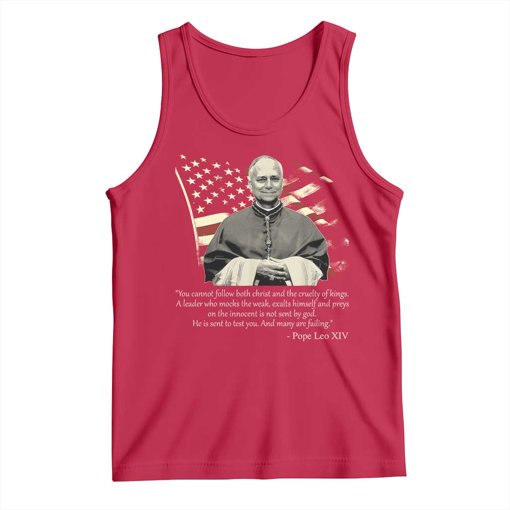 Pope Leo XIV Tank Top You Cannot Follow Both Christ And The Cruelty Of Kings
