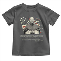 Pope Leo XIV Toddler T Shirt You Cannot Follow Both Christ And The Cruelty Of Kings