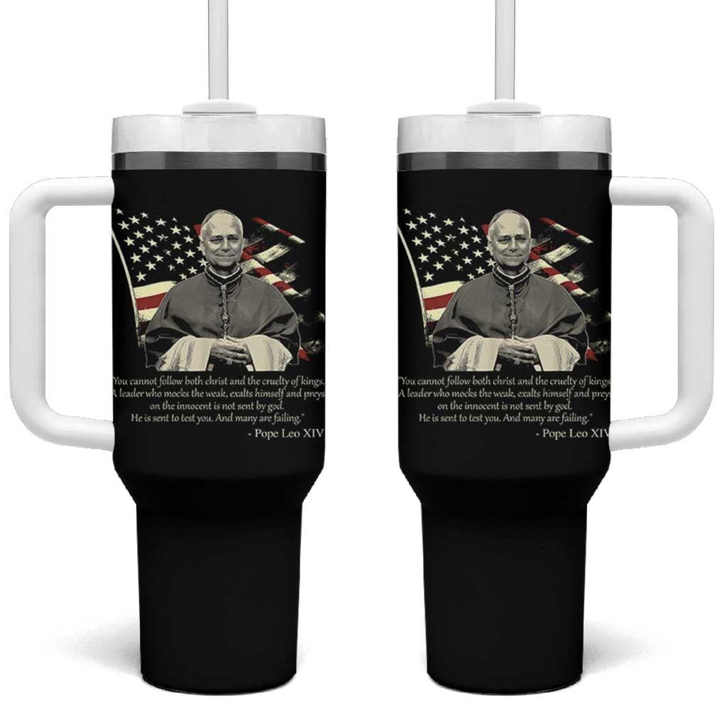 Pope Leo XIV Tumbler With Handle You Cannot Follow Both Christ And The Cruelty Of Kings
