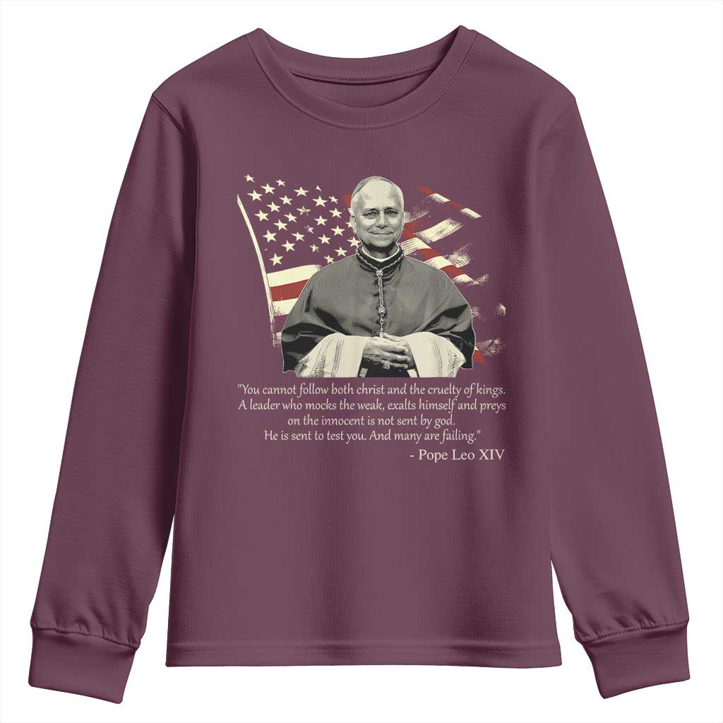 Pope Leo XIV Youth Sweatshirt You Cannot Follow Both Christ And The Cruelty Of Kings