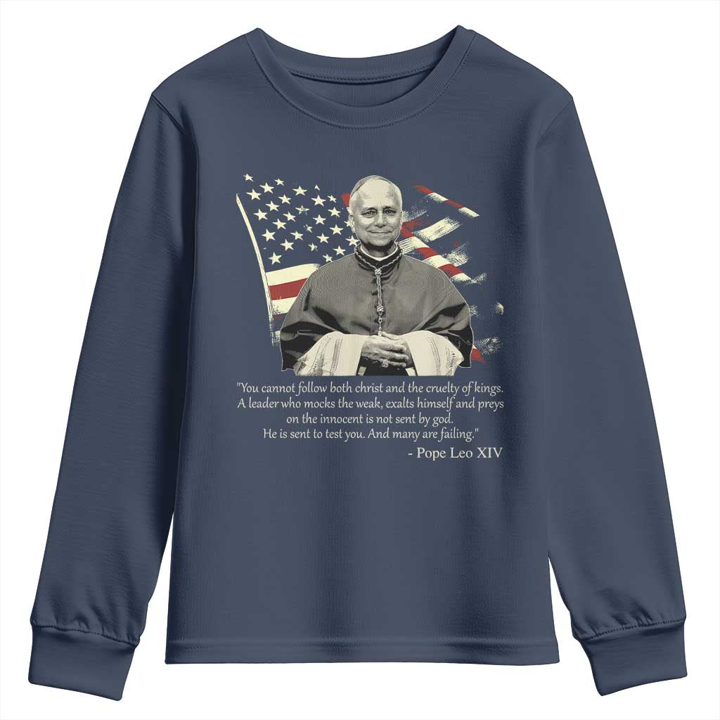 Pope Leo XIV Youth Sweatshirt You Cannot Follow Both Christ And The Cruelty Of Kings