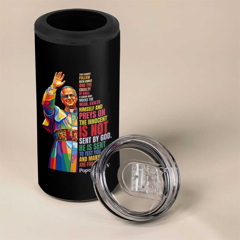 Pope Leo XIV No Kings 4 in 1 Can Cooler Tumbler You Cannot Follow Both Christ And The Cruelty Of Kings