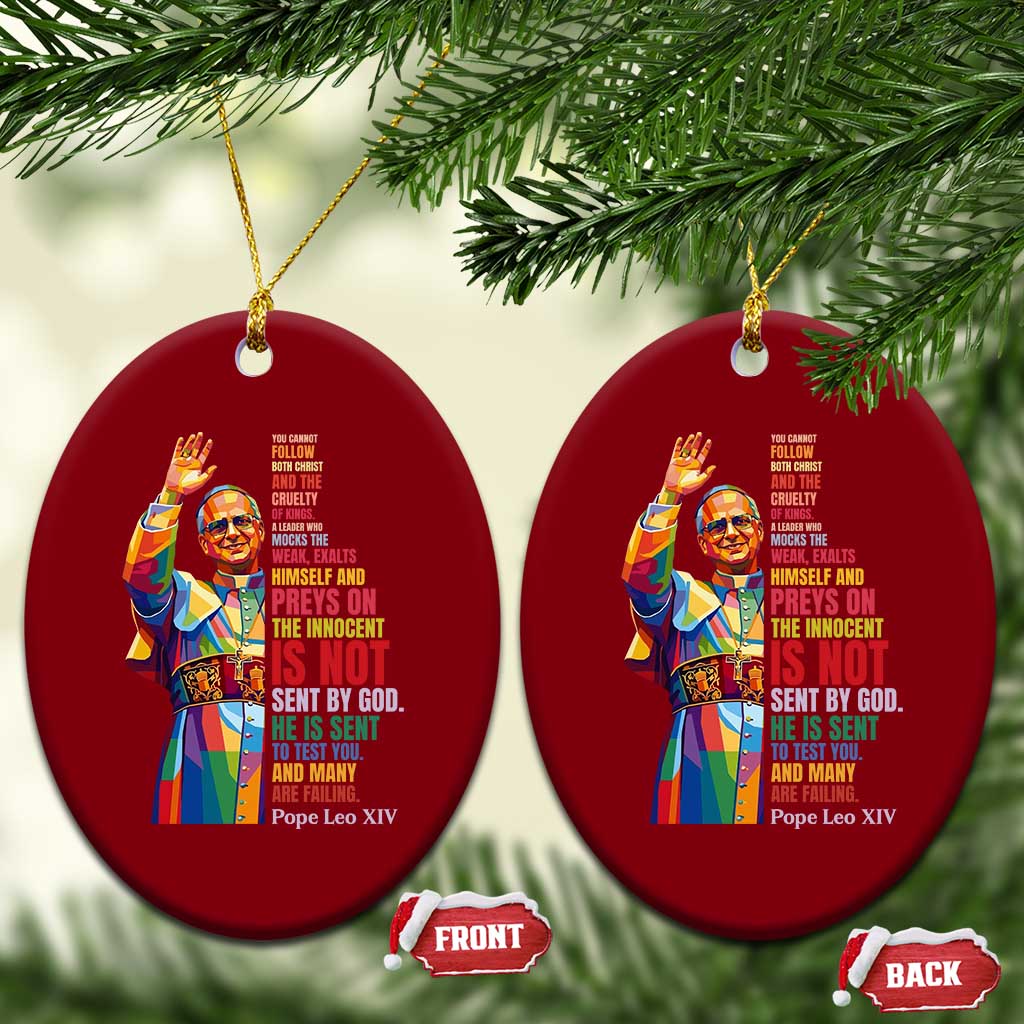 Pope Leo XIV No Kings Ceramic Ornament You Cannot Follow Both Christ And The Cruelty Of Kings