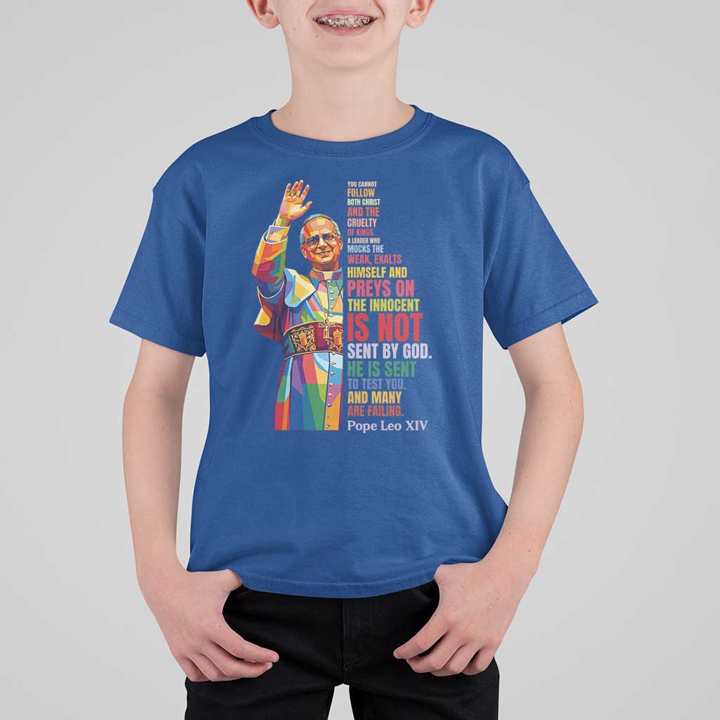 Pope Leo XIV No Kings T Shirt For Kid You Cannot Follow Both Christ And The Cruelty Of Kings