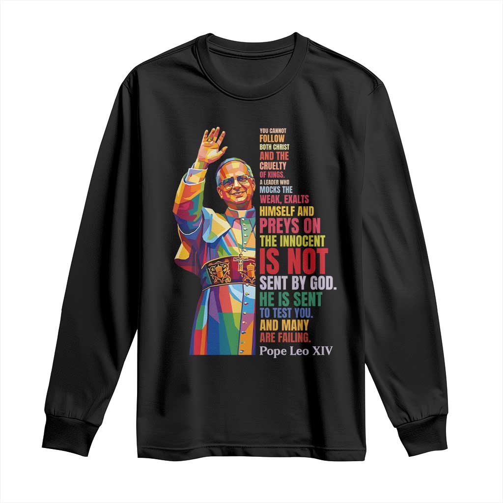 Pope Leo XIV No Kings Long Sleeve Shirt You Cannot Follow Both Christ And The Cruelty Of Kings