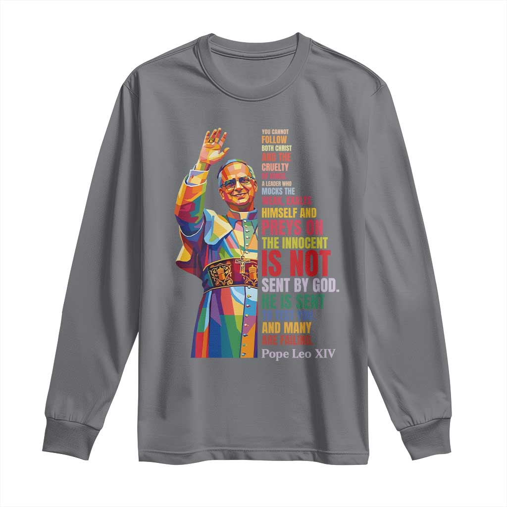 Pope Leo XIV No Kings Long Sleeve Shirt You Cannot Follow Both Christ And The Cruelty Of Kings