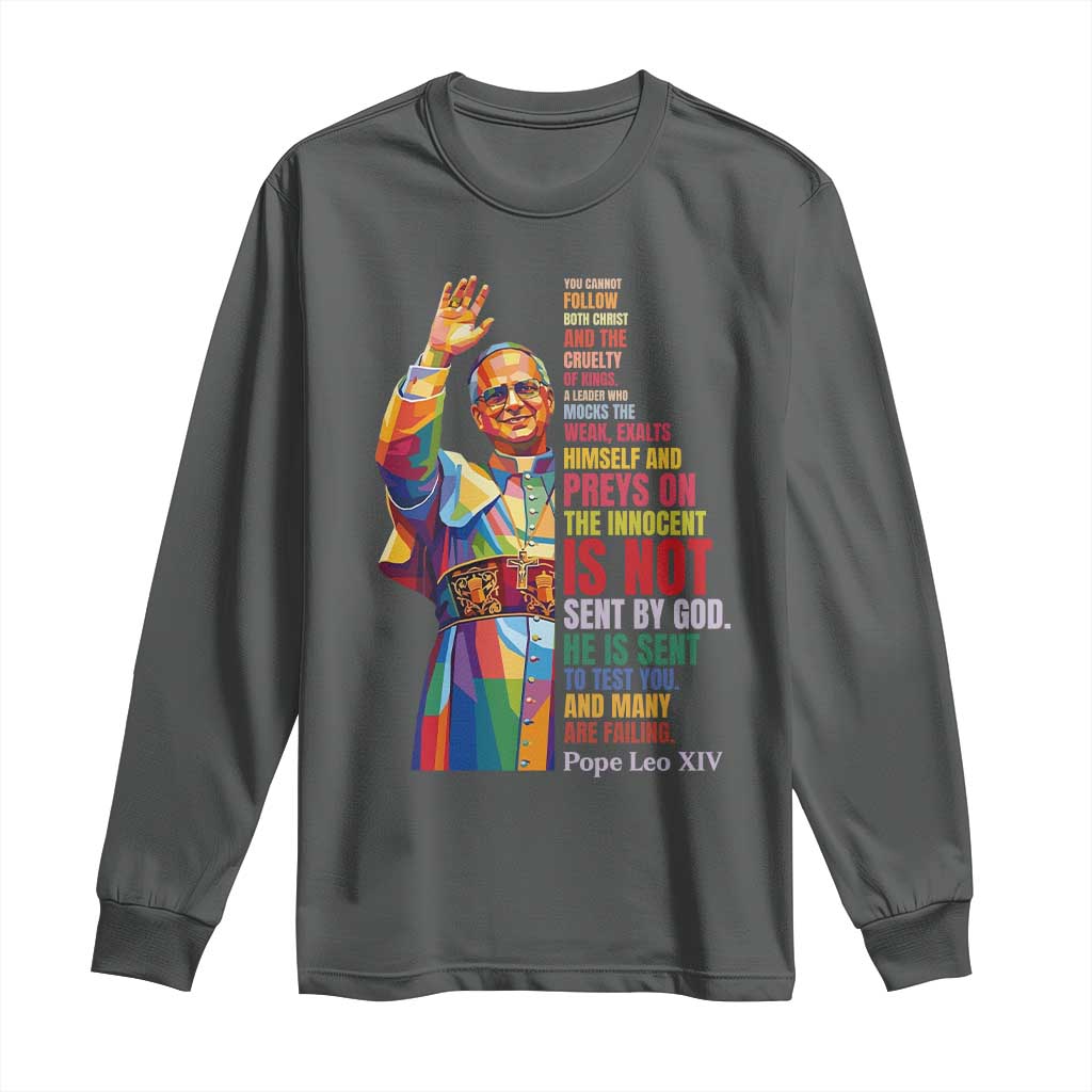 Pope Leo XIV No Kings Long Sleeve Shirt You Cannot Follow Both Christ And The Cruelty Of Kings
