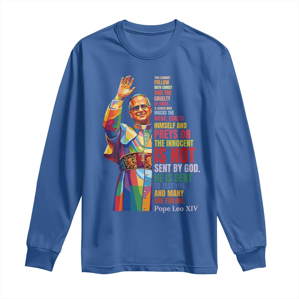 Pope Leo XIV No Kings Long Sleeve Shirt You Cannot Follow Both Christ And The Cruelty Of Kings