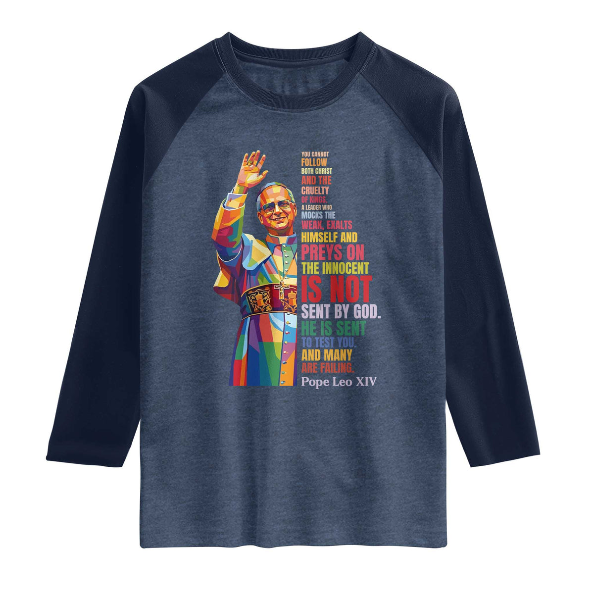 Pope Leo XIV No Kings Raglan Shirt You Cannot Follow Both Christ And The Cruelty Of Kings