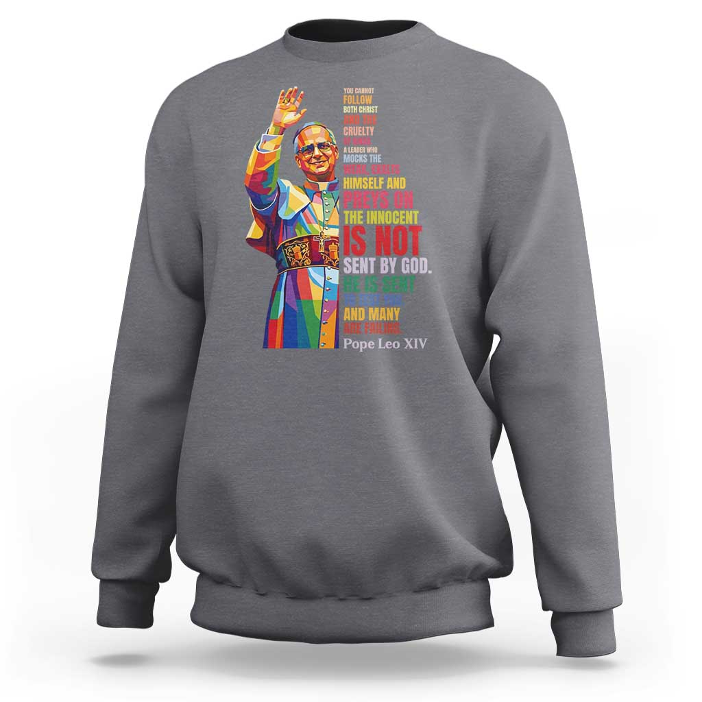 Pope Leo XIV No Kings Sweatshirt You Cannot Follow Both Christ And The Cruelty Of Kings