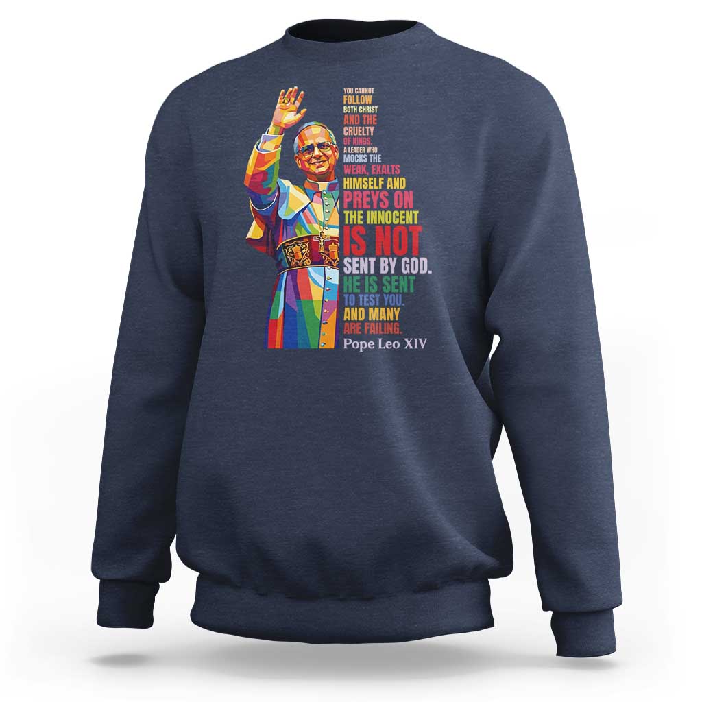 Pope Leo XIV No Kings Sweatshirt You Cannot Follow Both Christ And The Cruelty Of Kings