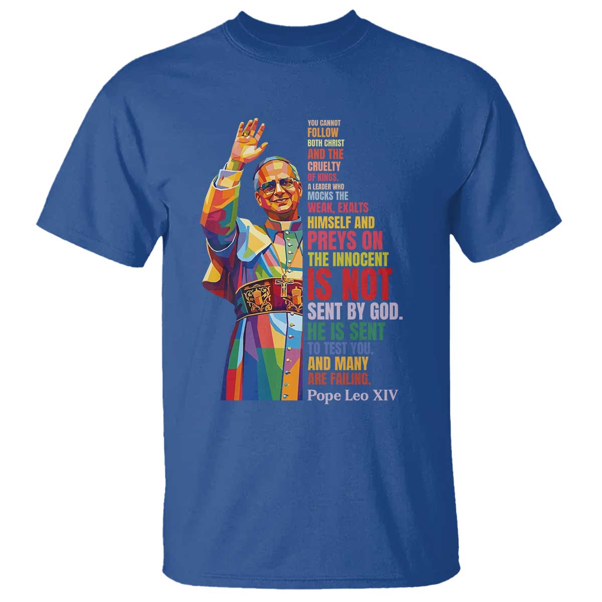 Pope Leo XIV No Kings T Shirt You Cannot Follow Both Christ And The Cruelty Of Kings