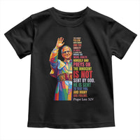 Pope Leo XIV No Kings Toddler T Shirt You Cannot Follow Both Christ And The Cruelty Of Kings