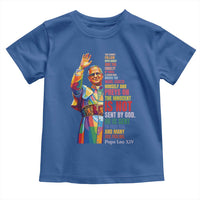Pope Leo XIV No Kings Toddler T Shirt You Cannot Follow Both Christ And The Cruelty Of Kings