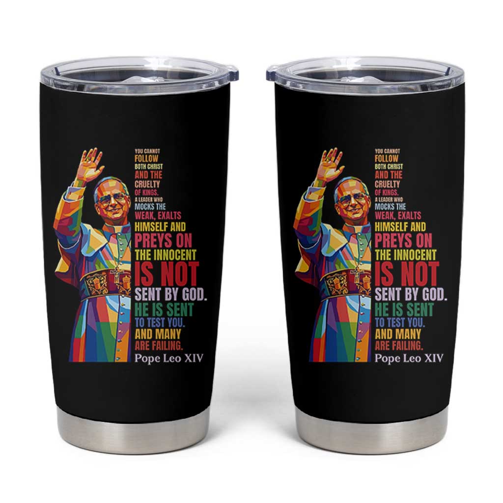 Pope Leo XIV No Kings Tumbler Cup You Cannot Follow Both Christ And The Cruelty Of Kings