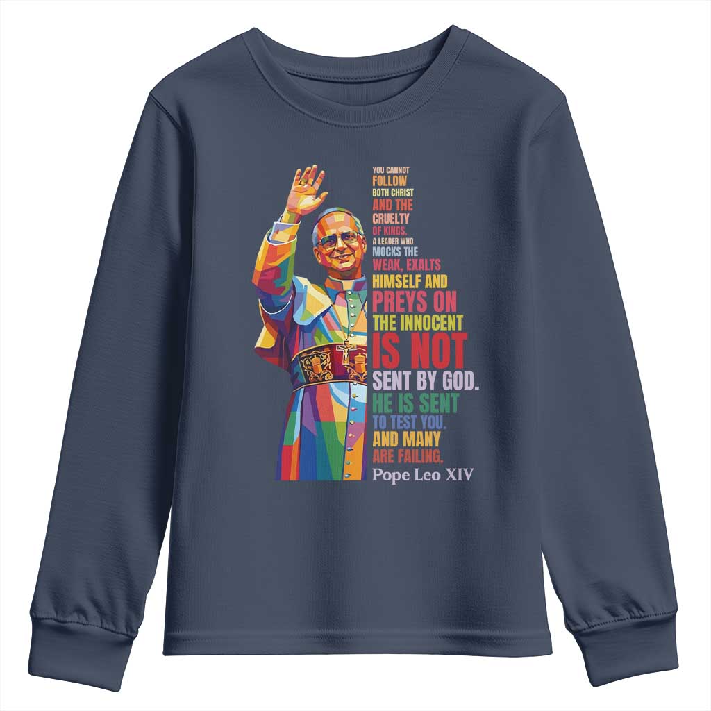 Pope Leo XIV No Kings Youth Sweatshirt You Cannot Follow Both Christ And The Cruelty Of Kings