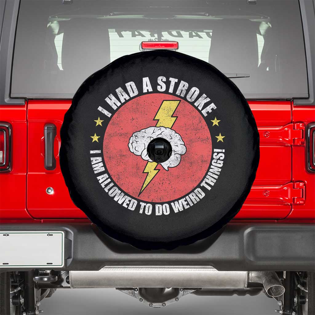 I Had A Stroke I Am Allowed To Do Weird Things Spare Tire Cover