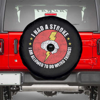 I Had A Stroke I Am Allowed To Do Weird Things Spare Tire Cover
