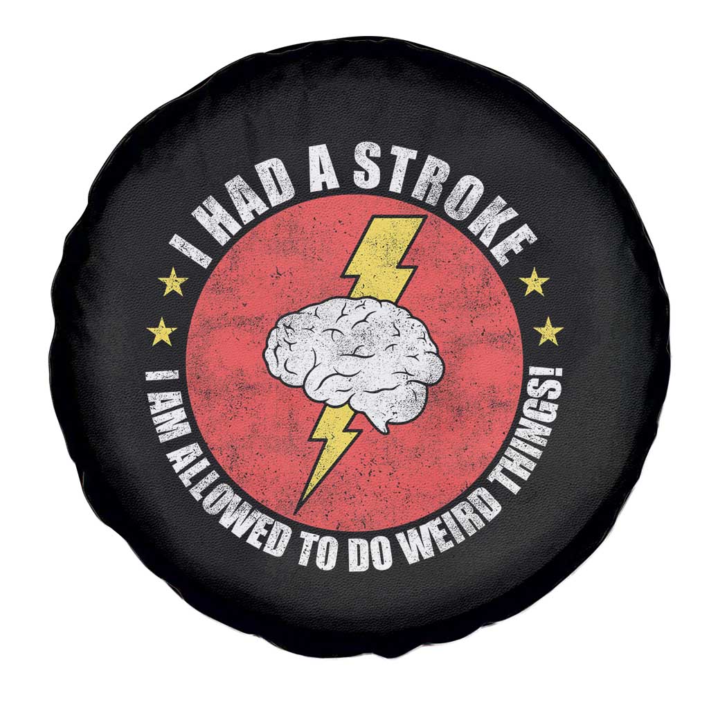 I Had A Stroke I Am Allowed To Do Weird Things Spare Tire Cover