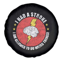I Had A Stroke I Am Allowed To Do Weird Things Spare Tire Cover