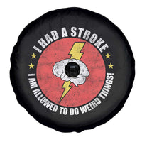 I Had A Stroke I Am Allowed To Do Weird Things Spare Tire Cover
