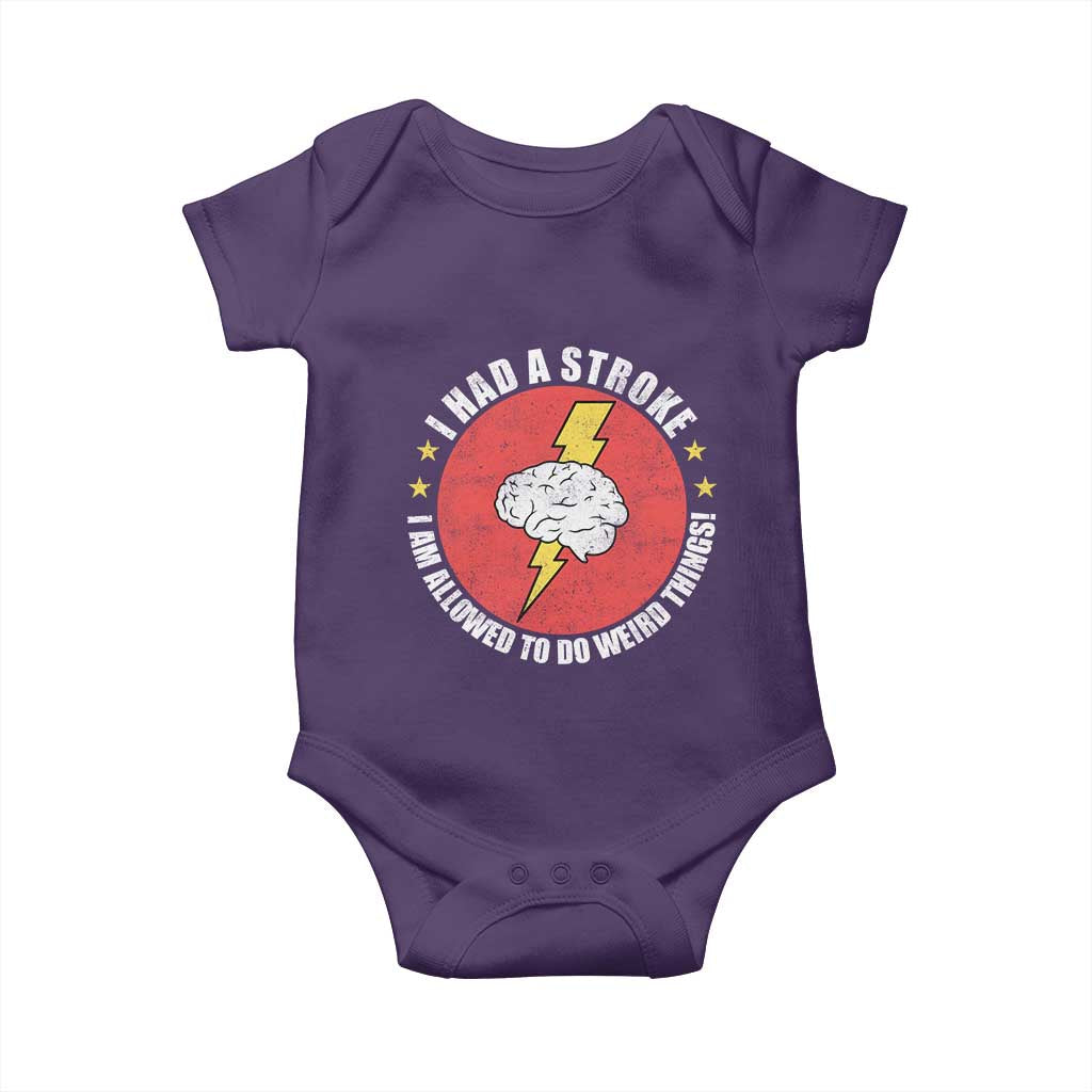 I Had A Stroke I Am Allowed To Do Weird Things Baby Onesie
