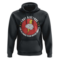 I Had A Stroke I Am Allowed To Do Weird Things Hoodie