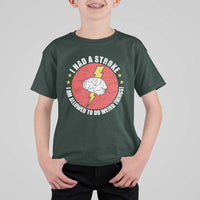 I Had A Stroke I Am Allowed To Do Weird Things T Shirt For Kid