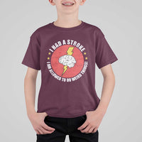 I Had A Stroke I Am Allowed To Do Weird Things T Shirt For Kid